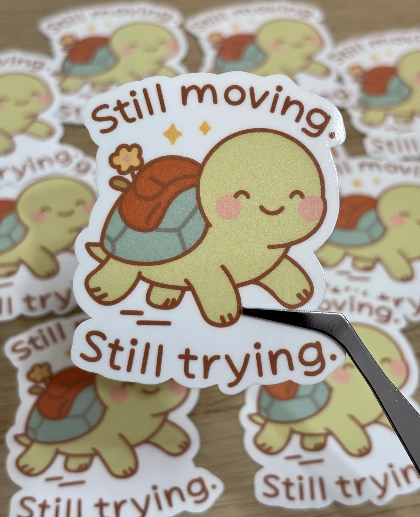 *Oopsies Version* Still moving, still trying sticker